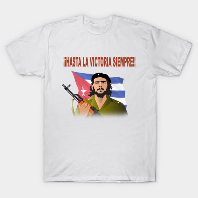 Che Guevara, Hasta la victoria siempre T shirt T-Shirt by Elcaiman7